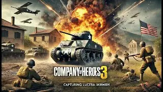 Company of Heroes 3 Capturing LUCERA Skirmish Italy Campaign Expert Mode Episode (13)