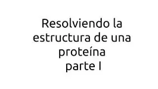 Como resolver la estructura de una prote&iacute;na con CCP4 - parte 1