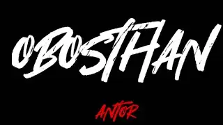 Obosthan l Lofi Remix l Reverbed l A N T O R