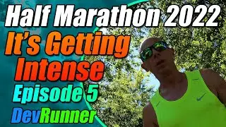 DevRunner: Half Marathon 2022 - It's Getting Intense! - Episode 5