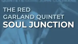 The Red Garland Quintet - Soul Junction (Official Audio)