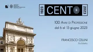 Francesco Cellini | 100 Anni di Professione - Dal 6 al 15 Giugno 2023