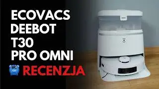 ECOVACS Deebot T30 PRO OMNI - recenzja robota sprzątającego z wielofunkcyjną stacją