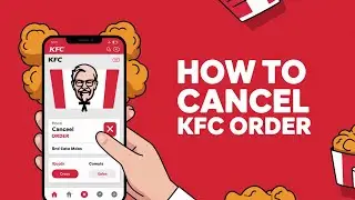 How to Cancel Your KFC Order (App or Website)