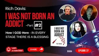 Rich Davis's Life Part 2 -  Learning to Adapt | Episode 37 | How I God Here #fear #salvation #safety
