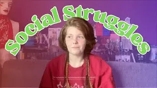Autistic Social Struggles (Its Not Always My Fault??)