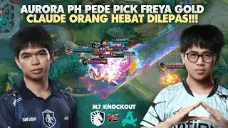FREYA DOMENG YTTA, CLAUDE OHEB GAK ADA OBAT! - LIQUID VS AURORA PH GAME 2 - M7 KNOCKOUT STAGE