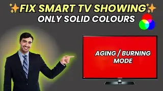 🔥Fix Smart Tv Burning Aging Mode Easily🔥