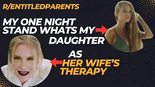 [Full story] My daughter's father wants to USE her as 'therapy' for his wife