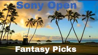 Sony Open in Hawaii Fantasy Picks & Predictions | PGA Tour Betting Strategy | Waianae Country Club