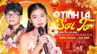 TÌNH LÀ SỢI TƠ - Đăng Khoa x Gia Hân | Choáng Váng giọng ca nhỏ không thua ca sĩ chuyên nghiệp