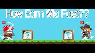 Growtopia | How earn Wls Fast?!