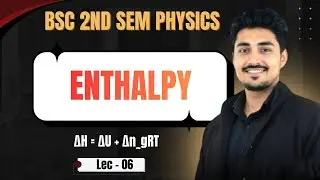 Enthalpy | Zeroth and First Law Of Thermodynamics | Bsc 2nd Semester Physics | #bsc2ndsemester 
