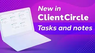 New in ClientCircle: Tasks and notes