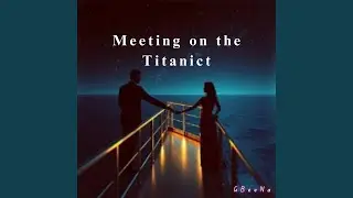 Meeting on the Titanict