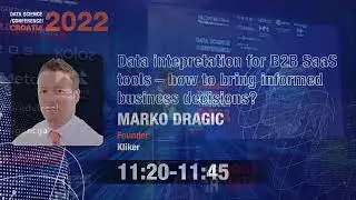 Data interpretation for B2B SaaS tools: how to bring informed business decisions [DSCCroatia22]