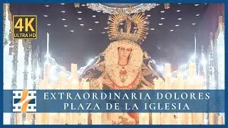 [4K] Salida Extraordinaria Dolores 2024 | Plaza de la Iglesia | La Línea de la Concepción