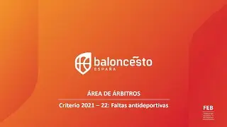 ÁREA DE ÁRBITROS FEB. Criterio Febrero 2022: Faltas antideportivas