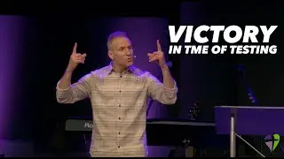 Victory in Time of Testing - Trials & Temptations | Rich Guerrera