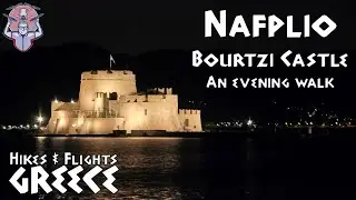 An evening walk around Nafplio, Greece - Bourtzi Castle - Palamidi - Land Gate