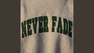 Never Fade