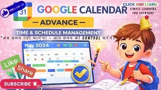 Google Calendar&ndash;Advance Time & Schedule Management|Productivity Tips| Hindi Tutorial|Click and Learn