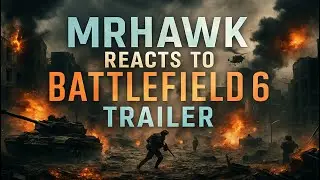 MrHawk reacts to Battlefield 6 Trailer