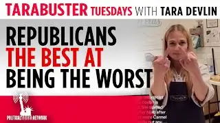 Tarabuster Tuesdays - Republicans are The Best at Being the Worst