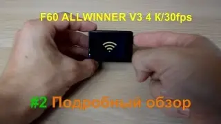 Экшен камера F60 Allwinner V3 4 К/30fps #2 Подробный обзор функций и меню
