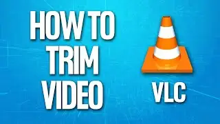 How To Trim Video On Vlc Media Player Tutorial