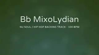 Nu Soul Hip Hop Backing Track - Bb Mixolydian - Dominant 7th Chords Practice
