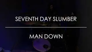 Blaise Rojas - Seventh Day Slumber - Man Down Drum Playthrough