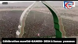 célébration mawlid-GAMOU- 2024 à Sanaa capitale Yémen احتفال بالمولد النبوي الشريف في صنعاء اليمن