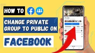 How to Change Private Facebook Group to Public 2026: New Method Works