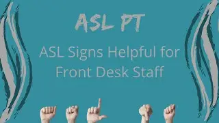 ASL Signs Helpful for Front Desk Staff