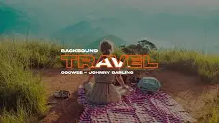 OooWee - Johnny Darling | Travel Backsound No Copyright