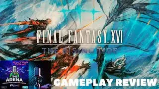 THE ARENA EXTRA TAKE 45: FF16 THE RISING TIDE DLC REVIEW
