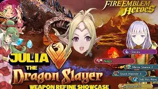 [FEH]~ Julia The Dragon Slayer (Julia Refine Showcase)