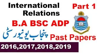 BA/BSC/ADP Part 1 International Relations Past Papers 2016 2017 2018 2019 - Punjab University - PU