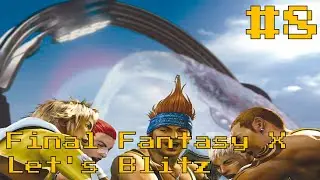 Nimpulse Plays: Final Fantasy X - HD Remaster - Let's Blitz - Part 8