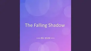 The Falling Shadow