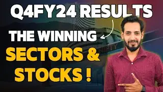 Q4FY24 Results Analysis | Sectors & Stocks to Invest | 360 investing