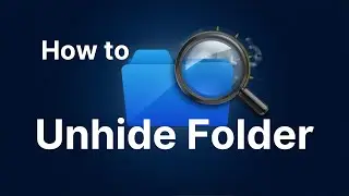 How to Unhide Folder in Windows (Quick & Easy Guide 2025)