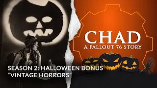 CHAD: A Fallout 76 Story ~ BONUS: Halloween Vintage Horror OTR