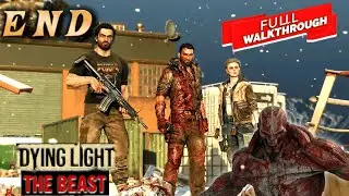 Dying Light The Beast Part 16 | Final Boss | Survival Gameplay Walkthrough