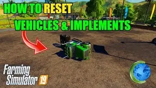 Как сбросить настройки транспортных средств и навесного оборудования в Farming Simulator 19