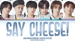 BOYNEXTDOOR (보이넥스트도어) 'SAY CHEESE!' Color Coded Lyrics | Lyritix