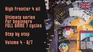 High Frontier 4 all - Playthrough Step by step 7 cycles LONG - CoreM0124 Phil Eklund ION (Part6/7)
