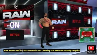 WWE RAW on Netflix | 2025 Textured Arena | Reliving SVR 2006 with Stunning Graphics! | #wweonnetflix
