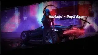 Nurkalyi - OnyX Bass